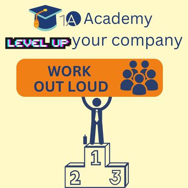 1A Academy: WORK OUT LOUD Level-Up Session